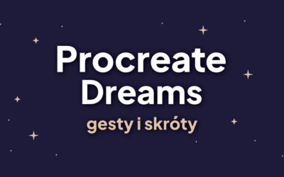Procreate Dreams – spis gestów i skrótów